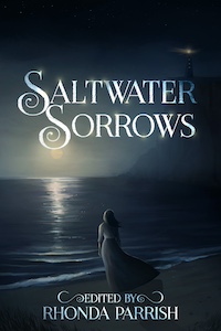 The cover of anthology Saltwater Sorrows, edited by Rhonda Parrish. The cover image is of a woman standing on a beach, looking out at the water and a full moon.